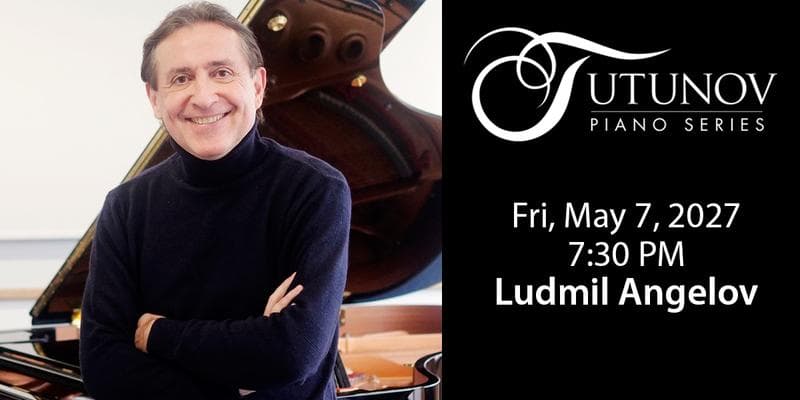 Tutunov Piano Series: Ludmil Angelov