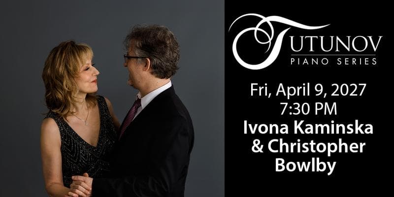 Tutunov Piano Series: Ivona Kaminska & Christopher Bowlby