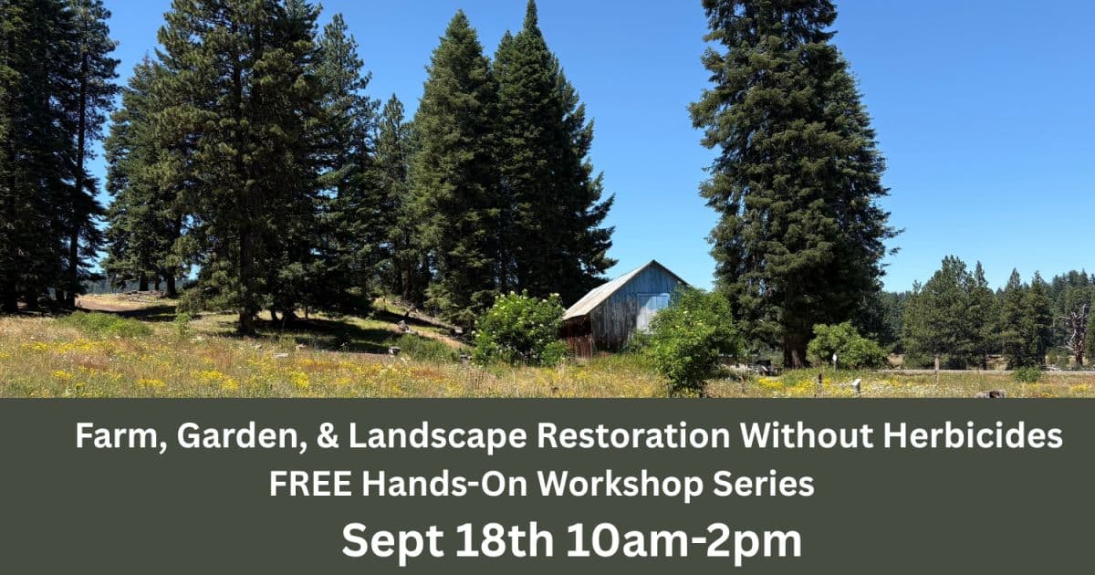 Hands-On Workshop Series (1 of 3): Farm, Garden, & Landscape Restoration Without Herbicides