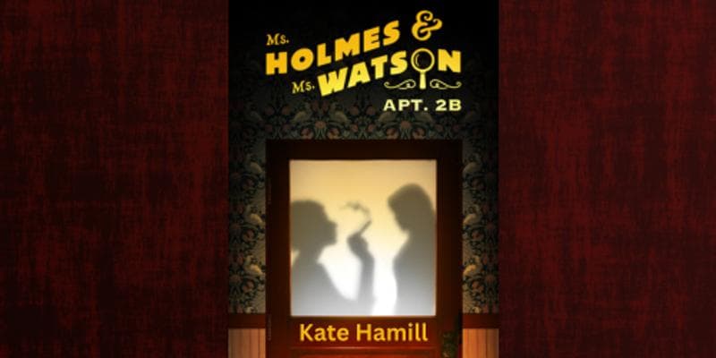 Ms Holmes & Ms Watson Apt 2B