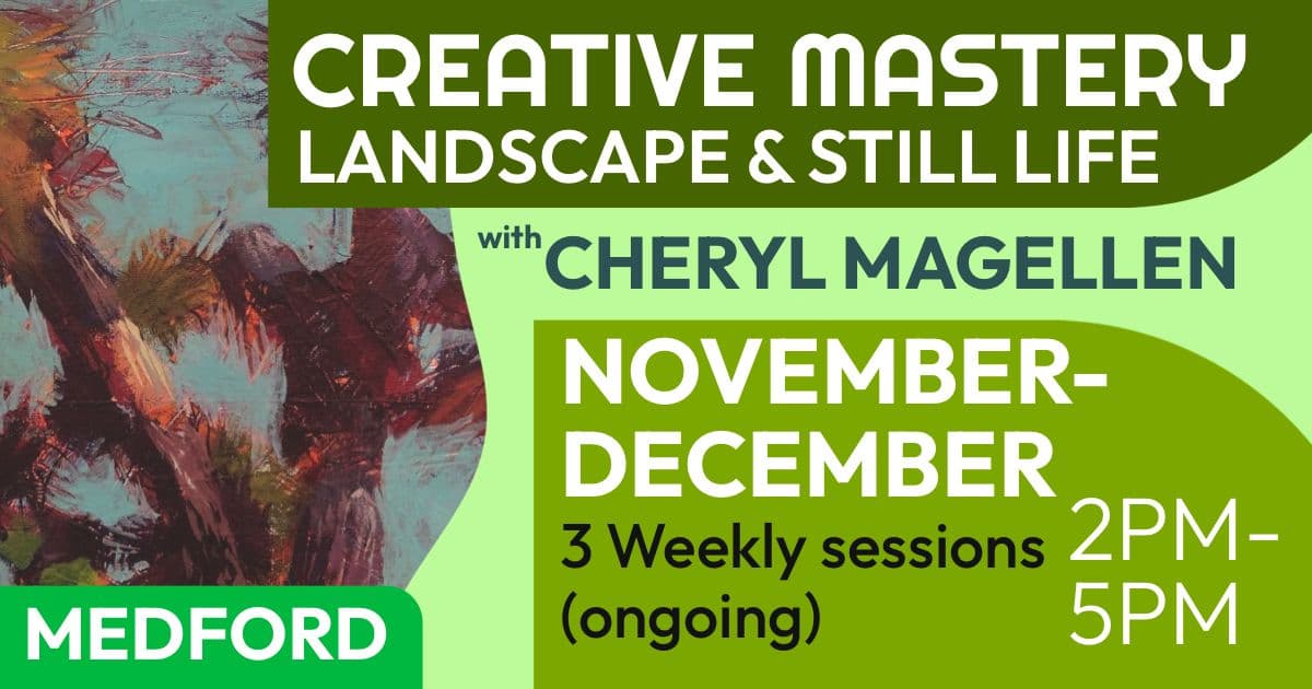 Cheryl Magellen: Creative Mastery - Landscape & Still Life