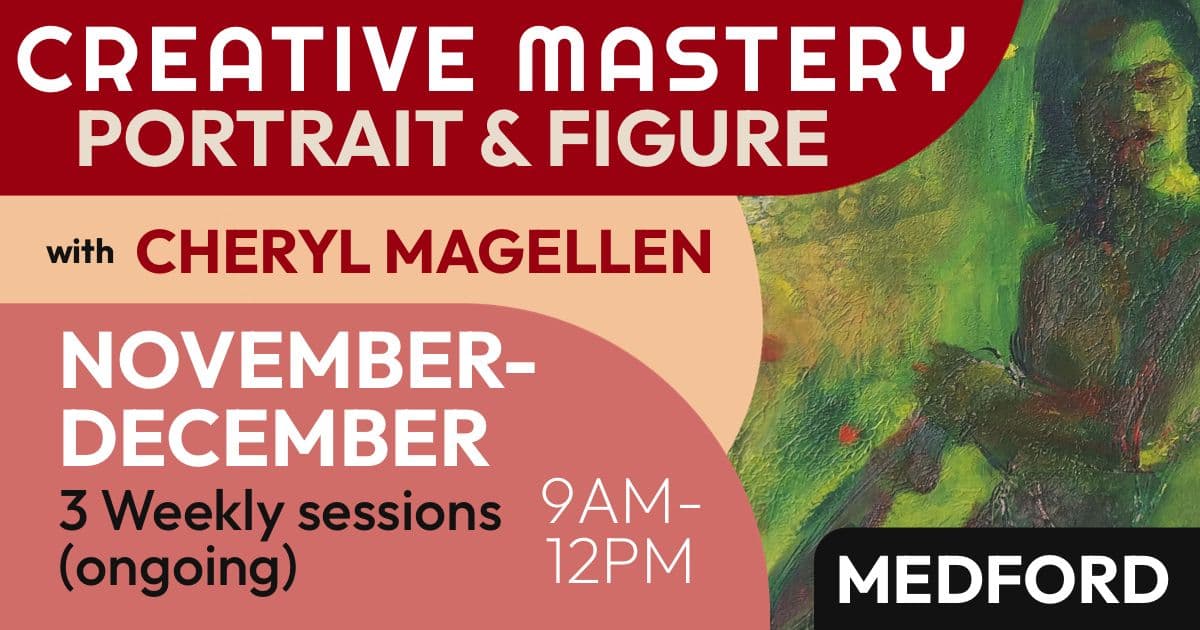 Cheryl Magellen: Creative Mastery: Portrait & Figure (November/December Sessions)